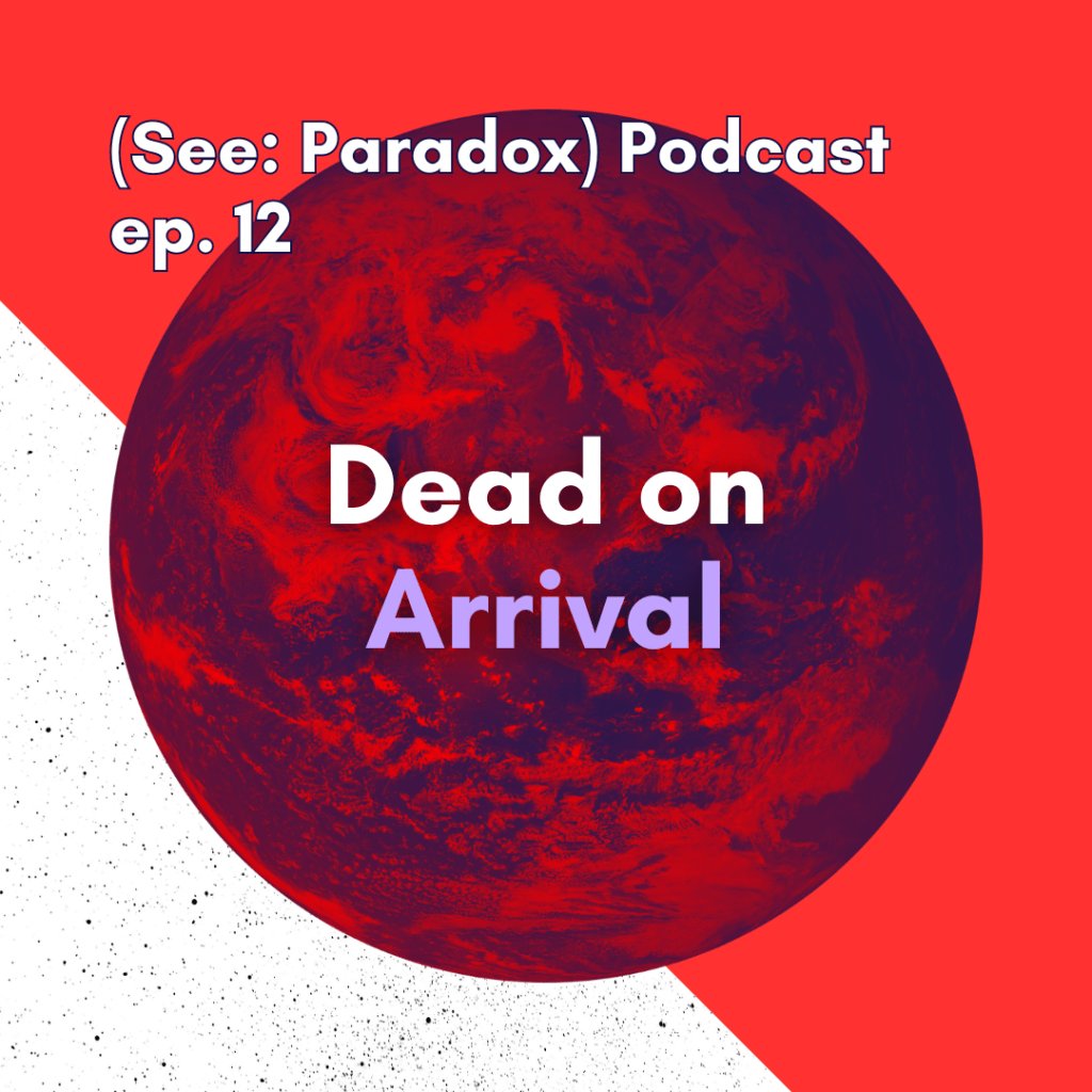 Episode 12: Dead on&nbsp;Arrival